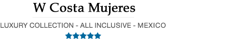 W All Inclusive Resort Costa Mujeres – Costa Mujeres Cancun – W All Inclusive Resort Costa Mujeres